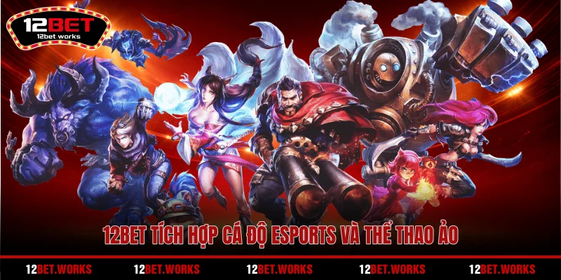 12bet-tich-hop-ca-do-esports-va-the-thao-ao