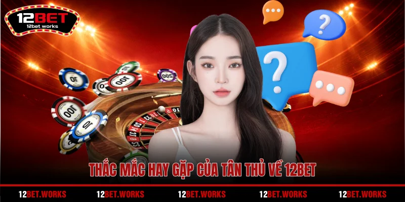 thac-mac-hay-gap-cua-tan-thu-ve-12bet