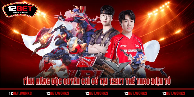 tinh-nang-doc-quyen-chi-co-tai-12bet-the-thao-dien-tu