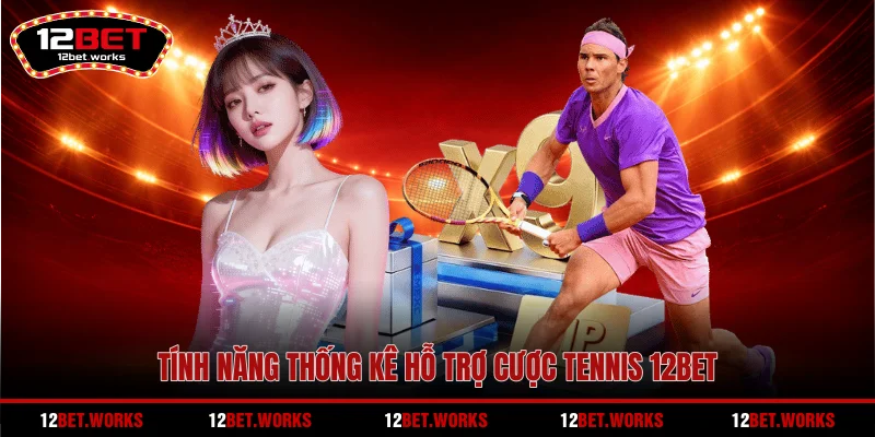 tinh-nang-thong-ke-ho-tro-cuoc-tennis-12bet